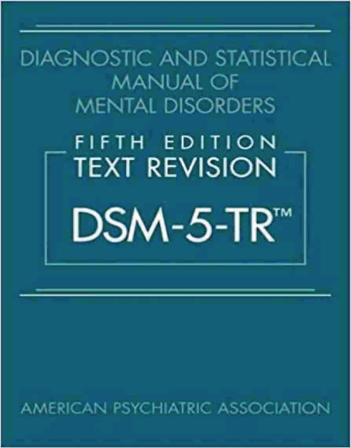 Diagnostic and Statistical Manual of Mental Disorders, Text Revision Dsm-5-tr 5th Edition Hardcover