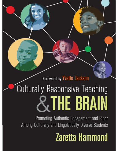 Culturally Responsive Teaching and The Brain: Promoting Authentic Engagement and Rigor Among 1st Edition