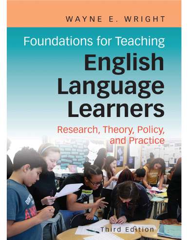 Foundations for Teaching English Language Learners: Research, Policy, and Practice 3rd Edition