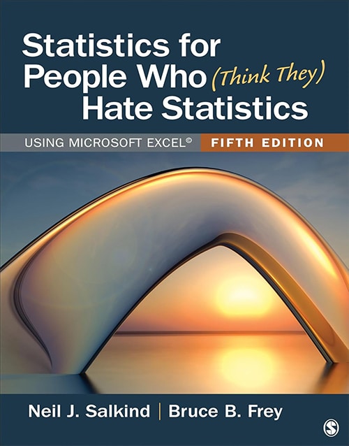 Statistics for People Who (Think They) Hate Statistics: Using Microsoft Excel Fifth Edition