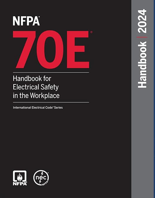 NFPA 70E, Handbook for Electrical Safety in the Workplace, 2024 Edition
