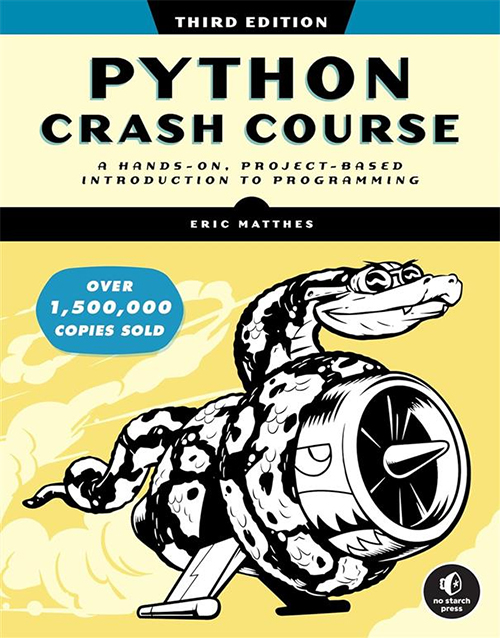 Python Crash Course, 3rd Edition: A Hands-On, Project-Based Introduction to Programming ISBN: 9781718502703